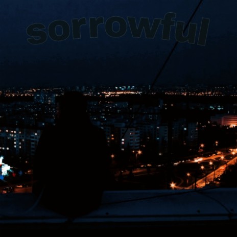 Sorrowful | Boomplay Music