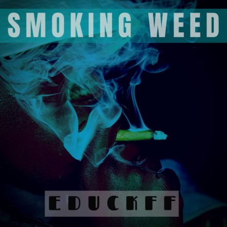 Smoking Weed | Boomplay Music
