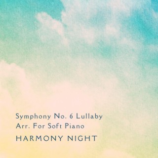 Symphony No. 6 Lullaby Arr. For Soft Piano