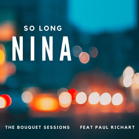 So Long Nina ft. Paul Richart | Boomplay Music