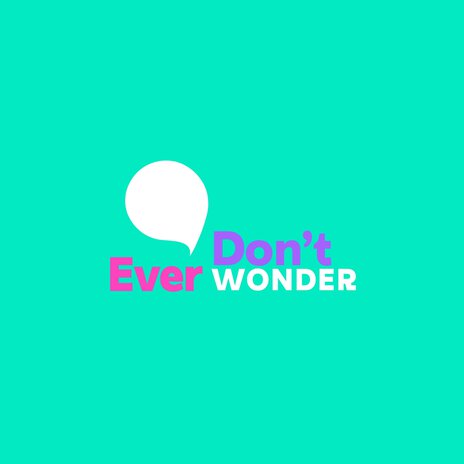 Don't Ever Wonder | Boomplay Music