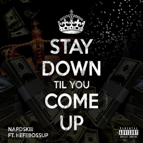 Stay Down Til You Come Up | Boomplay Music