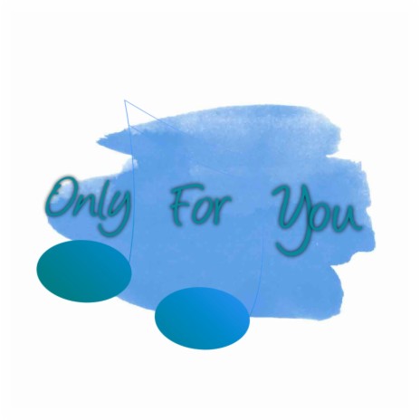 Only for You | Boomplay Music