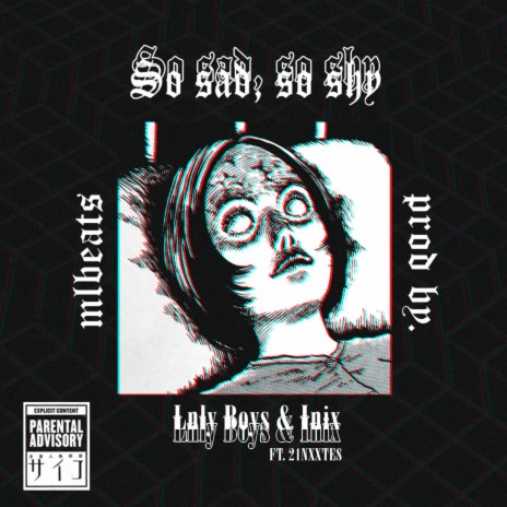 So Sad, So Shy ft. 21nxxtes & Lnly Boys