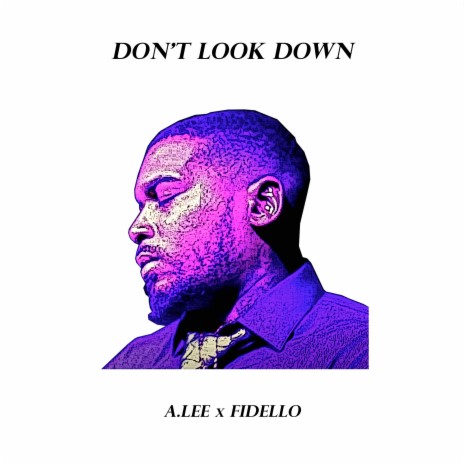 Don't Look Down ft. Fidello | Boomplay Music