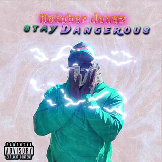 Stay Dangerous