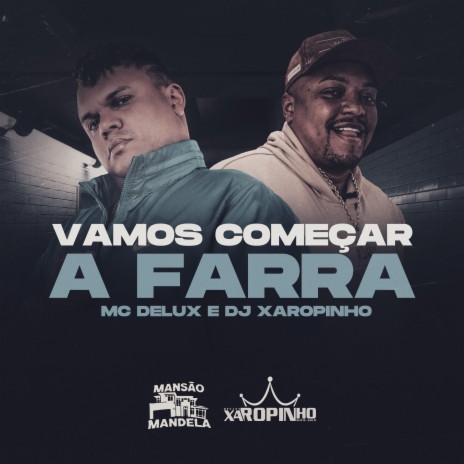 Vamos Começar a Farra ft. DJ XAROPINHO | Boomplay Music