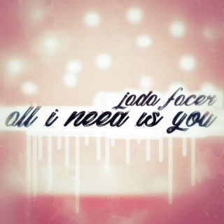 All I Need Is You