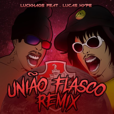 É a União Flasco Remix (feat. Lucas Hype) | Boomplay Music