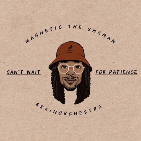 Can't Wait For Patience ft. Brainorchestra | Boomplay Music