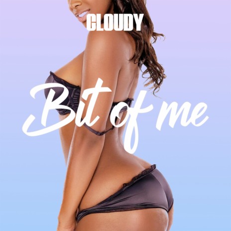 Bit of Me | Boomplay Music