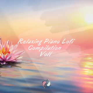 Relaxing Piano Lofi Compilation Vol1