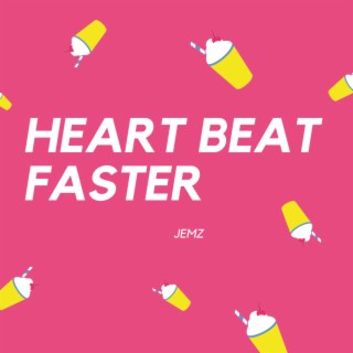 Heart Beat Faster