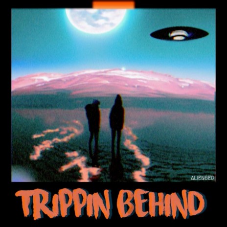 Trippin Behind | Boomplay Music