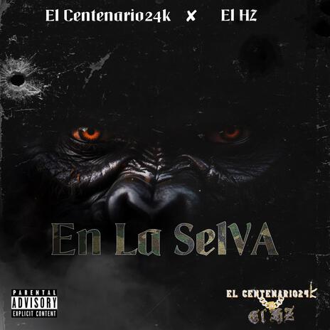 En La Selva ft. El Hz Official | Boomplay Music