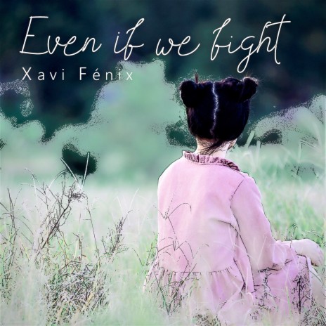 Even If We Fight | Boomplay Music