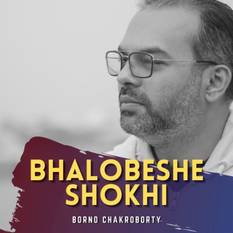 Bhalobeshe Shokhi | Boomplay Music