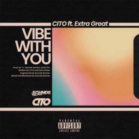 Vibe With You ft. Sounds RyChez, ExtraGreat & Eumi | Boomplay Music