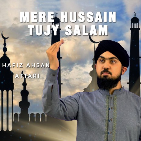 Mere Hussain Tujy Salam