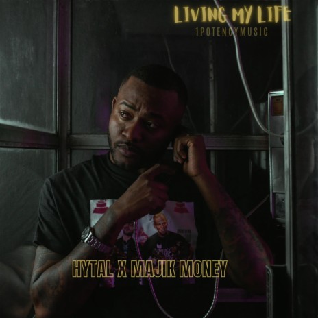 Hytal Living my life ft. Majik money | Boomplay Music