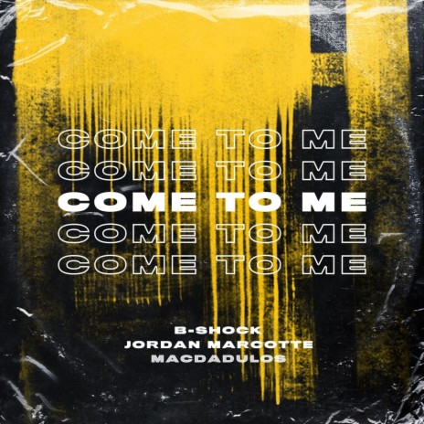 Come to Me (feat. Jordan Marcotte & Macdadulos)