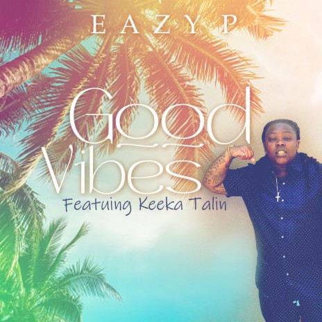 Good Vibes ft. Keeka Talin