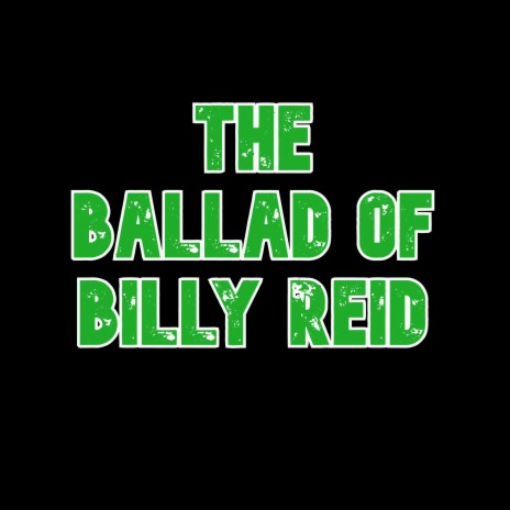 The Ballad of Billy Reid | Boomplay Music