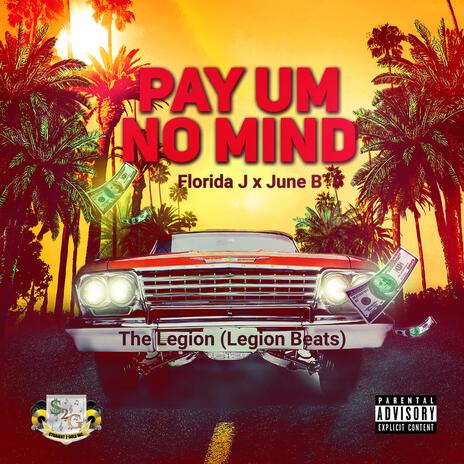 Pay Um No Mind ft. June B | Boomplay Music