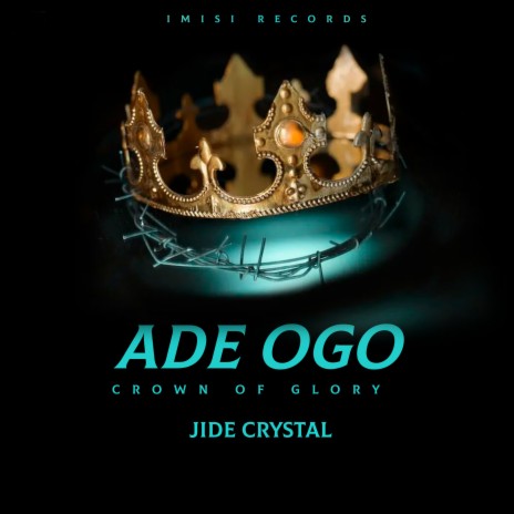 Ade Ogo (Crown of Glory) | Boomplay Music