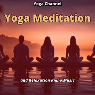 Yoga Meditation and Relaxation Piano Music