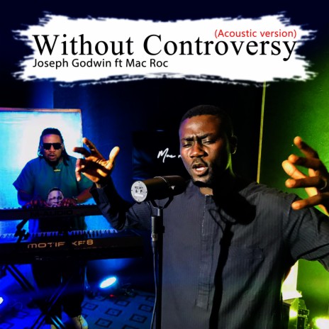 Without Controversy (Acoustic Version) (feat. Mac Roc) | Boomplay Music