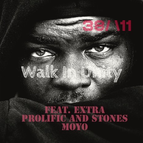 Walk In Unity (feat. Extra Prolific & Stones Moyo) | Boomplay Music