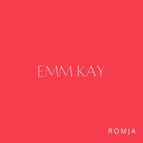 Emm Kay | Boomplay Music