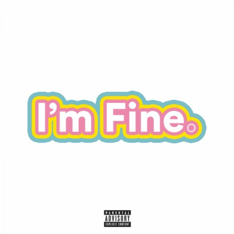 I'm Fine. | Boomplay Music