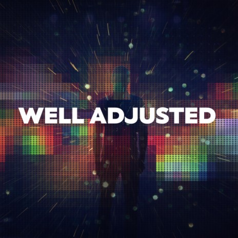 Well Adjusted | Boomplay Music