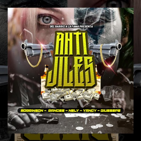 Anti Jiles ft. Nely Glock, Giussepe Millo, Yancy & Rances El Heredero | Boomplay Music