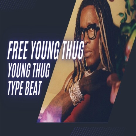 Free Young Thug | Boomplay Music