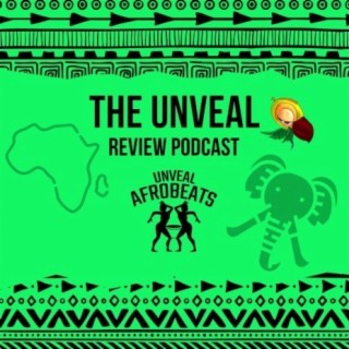 The Unveal Review Ep. 6 (Part 2)