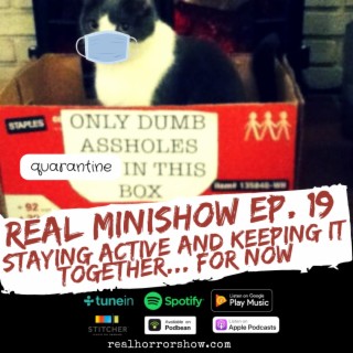 Real Minishow Ep. 19 - Staying Active and Keeping it Together... For Now