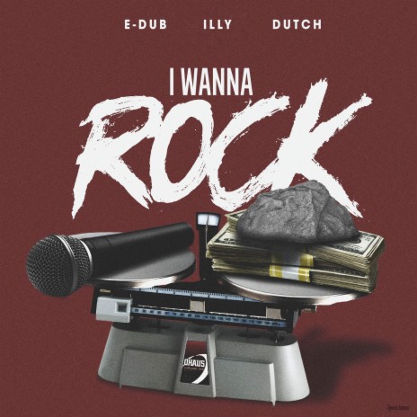 I Wanna Rock ft. Edub & Dutch | Boomplay Music