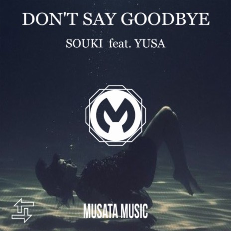 Don't Say Goodbye ft. YUSA | Boomplay Music