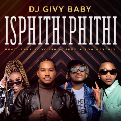 Isphithiphithi ft. Bassie, Young Stunna & Soa Mattrix