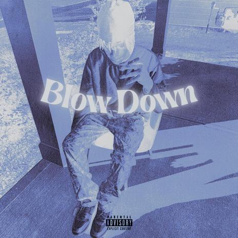 Blow Down | Boomplay Music