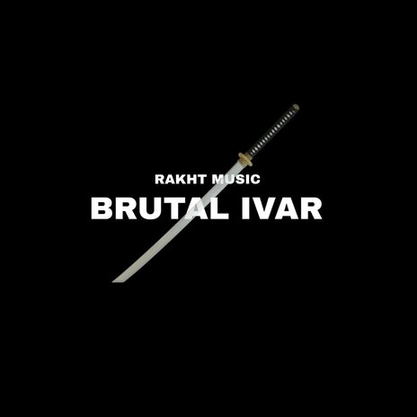 Brutal Ivar