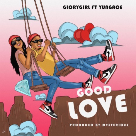 Good Love ft. Yungace | Boomplay Music
