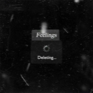 Feelings Deleting.....