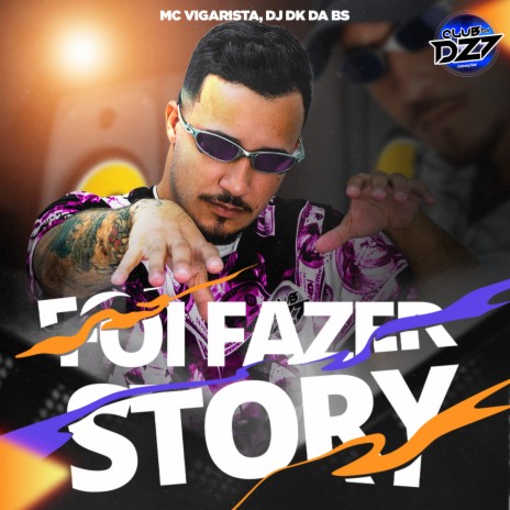 FOI FAZER STORY ft. DJ DK DA BS & CLUB DA DZ7 | Boomplay Music