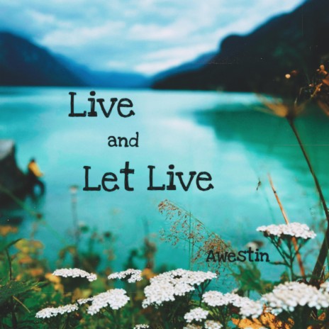 Live And Let Live | Boomplay Music