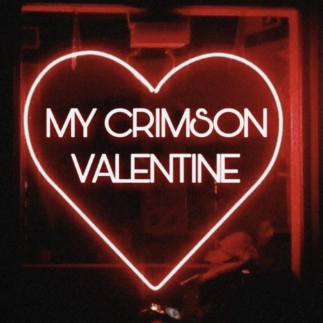 MY CRIMSON VALENTINE | Boomplay Music