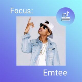 Focus: Emtee | Boomplay Music